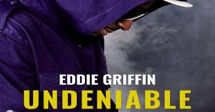 He just wants to let you know that he knows he's inscrutable. Eddie Griffin Undeniable Streaming Watch Online