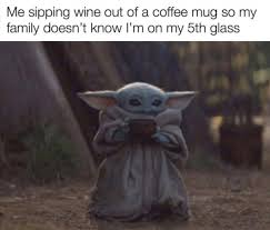 Pin By Tammy Lynne On Wine Yoda Meme Yoda Funny Yoda