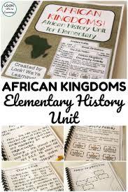 Printable African Empires Unit Study For Kids In 2020 Elementary History Study Unit Homeschool History