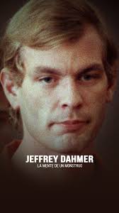 Thoughts on Jeffrey Dahmer…