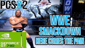 Pcsx2 Wwe Smackdown Here Comes The Pain Benchmark On Gt 730 Youtube