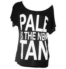 Pale Is The New Tan Ladies Black T Shirt Tan T Shirt Black Tee Shirts Attitude Tee