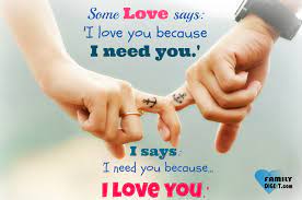 Love Quotes Some Love Says I Love You Because I Need You I Says I Need You Because I Love You Family Digezt
