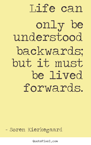 Soren Kierkegaard Photo Quotes Life Can Only Be Understood Backwards But It Must Be Life Quote