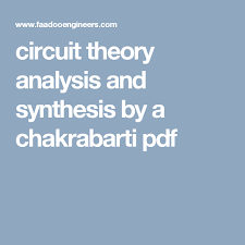 Circuit Theory Analysis And Synthesis By A Chakrabarti Pdf Circuit Theory Circuit Theories