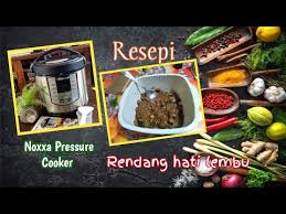 Memasak rendang ini sangat mudah. Rendang Hati Lembu Mudah Periuk Noxxa Youtube