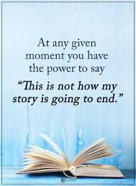 This Is Not How My Story Is Going To End Life Quotes Quotes Quote Inspirational Quotes Life Quotes And Positive Quotes Motivation Laughing Quotes Image Quotes