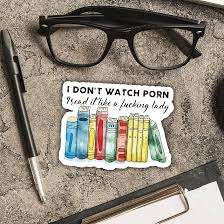 Amazon.com: 3PCs I Dont Watch Porn I Read It Like A Fucking Lady Smutty  Book Stickers for Kindle Sticker, Bookish Gift, Emotional Support Kindle  Sticker, Smut Sticker, Water Bottle Sticker, Reading Decal(3in) :