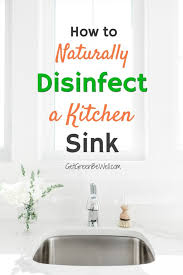 naturally kill germs in a kitchen sink