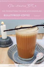 Bulletproof Coffee Keto Fruhstuck Ketogene Ernahrung Rezepte Keto Smoothie Rezepte Keto