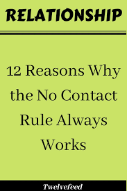12 Reasons Why The No Contact Rule Always Works Twelve Feeds Relationship Relationshipgoals R In 2020 Rebound Relationship Relationship Breakup Rebound Quotes
