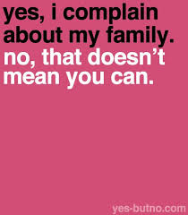 Haha So True I Complain To Certain People About Certain People And Some Of Them Think They Have A Right To Now Talk Bad About My Words Quotable Quotes Quotes
