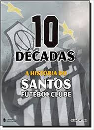 Fondata nel 1912, il club ha vinto il suo primo titolo nel 1935. 10 Decadas A Historia Do Santos Futebol Clube Em Portuguese Do Brasil Celso Jatene 0 9788504018103 Amazon Com Books