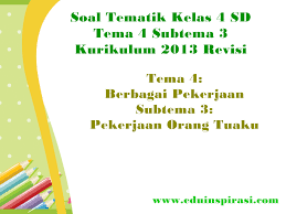 Soal Tematik Kelas 4 Sd Tema 4 Subtema 3