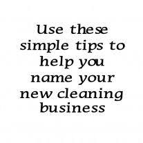 Tips On Naming Your Cleaning Business Cleaning Business Cleaning Company Names Business Names