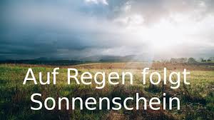 Die sonne im rücken haben. Auf Regen Folgt Sonnenschein Die Bedeutung
