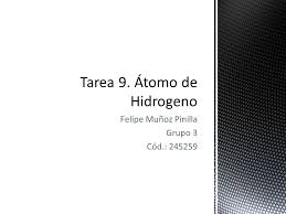 Maybe you would like to learn more about one of these? Tarea 9 Atomo De Hidrogeno Ppt Descargar