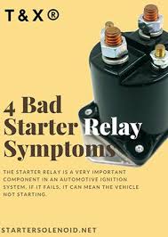 If ok, then locate the starter relay. 4 Bad Starter Relay Symptoms T X
