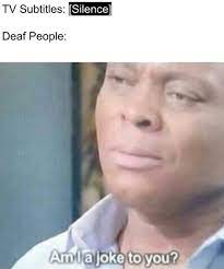 The Best Deaf Memes Memedroid