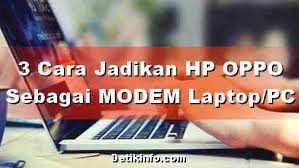 Adapun penjabaran beberapa cara mengaktifkan wifi di laptop adalah sebagai berikut. 3 Cara Jadikan Hp Oppo Modem Laptop Pc Detik Info