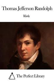 Works of Thomas Jefferson Randolph
