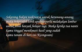 Ketika cinta atas dunia memasuki hati, takut akan akhirat akan keluar darinya. Kata Kata Semangat Kerja Malam Cikimm Com