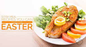 Find healthy, delicious easter recipes including easter eggs and dye, as well as easter brunch and dinner recipes. 5 Fish Meal Recipes You Can Enjoy This Easter