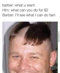 Maybe you would like to learn more about one of these? 32 Timelessly Hilarious Barbershop Memes Memebase Funny Memes
