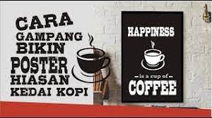 Desain banner warung kopi free wifi desain ratuseo com. Diy Cara Mudah Bikin Poster Hiasan Dinding Kedai Kopi Youtube