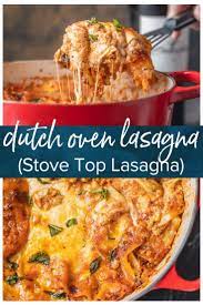 Dutch Oven Lasagna Or Stove Top Lasagna Will Blow Your Mind You Ll Never Make A Fully Traditional L Stove Top Lasagna Oven Recipes Dinner Dutch Oven Lasagna