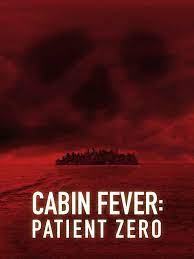 It seems allot of horror movies star a group of extremely. Cabin Fever Patient Zero 2014 Rotten Tomatoes