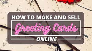 People who just crank out product and aren't putting a lot of creativity into it, really don't understand. 5 Ways To Sell Greeting Cards Online Toughnickel