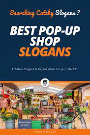 145 Best Pop Up Shop Slogans And Taglines Thebrandboy Pop Up Shop Business Slogans Slogan