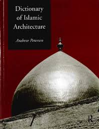 Dictionary Of Islamic Architecture Archnet