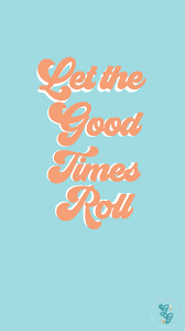 Let The Good Times Roll Quotes Dailyquotes Motivationalquotes Wall Collage Bedroom Wall Collage Picture Collage Wall