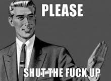 You Shut The Fuck Up GIFs | Tenor