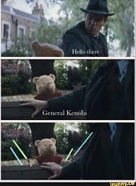 Christopher Robin Hello There Winnie The Pooh General Kenobi Funny Star Wars Memes Star Wars Humor Star Wars Jokes