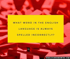 What is the longest word in the english language? 30 What Word Is Spelled Wrong In The Dictionary Riddles With Answers To Solve Puzzles Brain Teasers And Answers To Solve 2021 Puzzles Brain Teasers