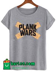 Plank Wars T Shirt Shirts T Shirt Print Clothes
