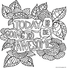 For boys and girls, kids and adults, teenagers and toddlers, preschoolers and older kids at school. Today Is Going Be Awesome Coloring Pages Printable