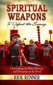 Rick renner on religious hypocrites and pagan idol worshipers. Spiritual Weapons To Defeat The Enemy Ebook By Rick Renner Rakuten Kobo