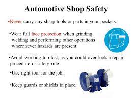 This applies regardless if you are working on machinery or not. Automotive Shop Safety Ppt Download