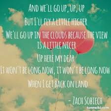 Clouds By Zach Sobiech Clouds Zach Sobiech W O R D S Song Quotes Quotes To Live By Heaven Quotes