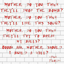 Mother Lyrics By Pink Floyd Made By Me Using The App Phonto I Absolutely Love This Song The Wall Is My Most Fav Song Quotes Song Lyric Quotes Lyric Quotes