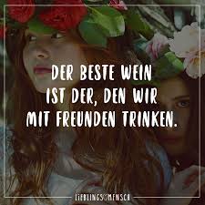 Der Beste Wein Ist Der Den Wir Mit Freunden Trinken Wein Zitate Zitate Alkohol Wein Spruche