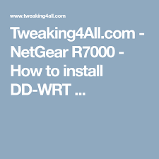 Tweaking4all Com Netgear R7000 How To Install Dd Wrt Netgear Installation Firmware