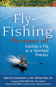 Save 5% with coupon (some sizes/colors) get it as soon as fri, jun 11. Fly Fishing The Sacred Art Casting A Fly As Spiritual Practice The Art Of Spiritual Living Eisenkramer Rabbi Eric Attas Md Rev Micheal Simon Lori Wood Chris 9781594732997 Amazon Com Books