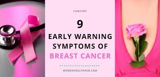 Mother, sister) with breast cancer, your chance of. 9 Early Symptoms Of Breast Cancer You Shouldn T Ignore