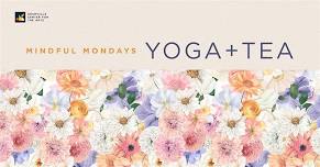 Mindful Mondays: Yoga + Tea