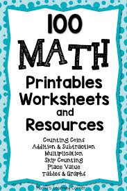 100 Math Printables And Resources Math Printables Free Math Worksheets Math Worksheets